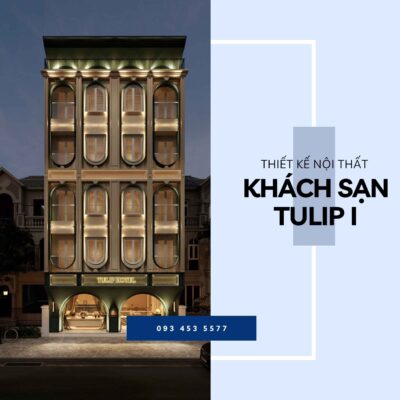 Thiết kế nội thất khách sạn Tulip I