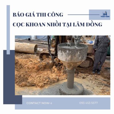 Báo giá thi công khoan cọc nhồi tại Lâm Đồng