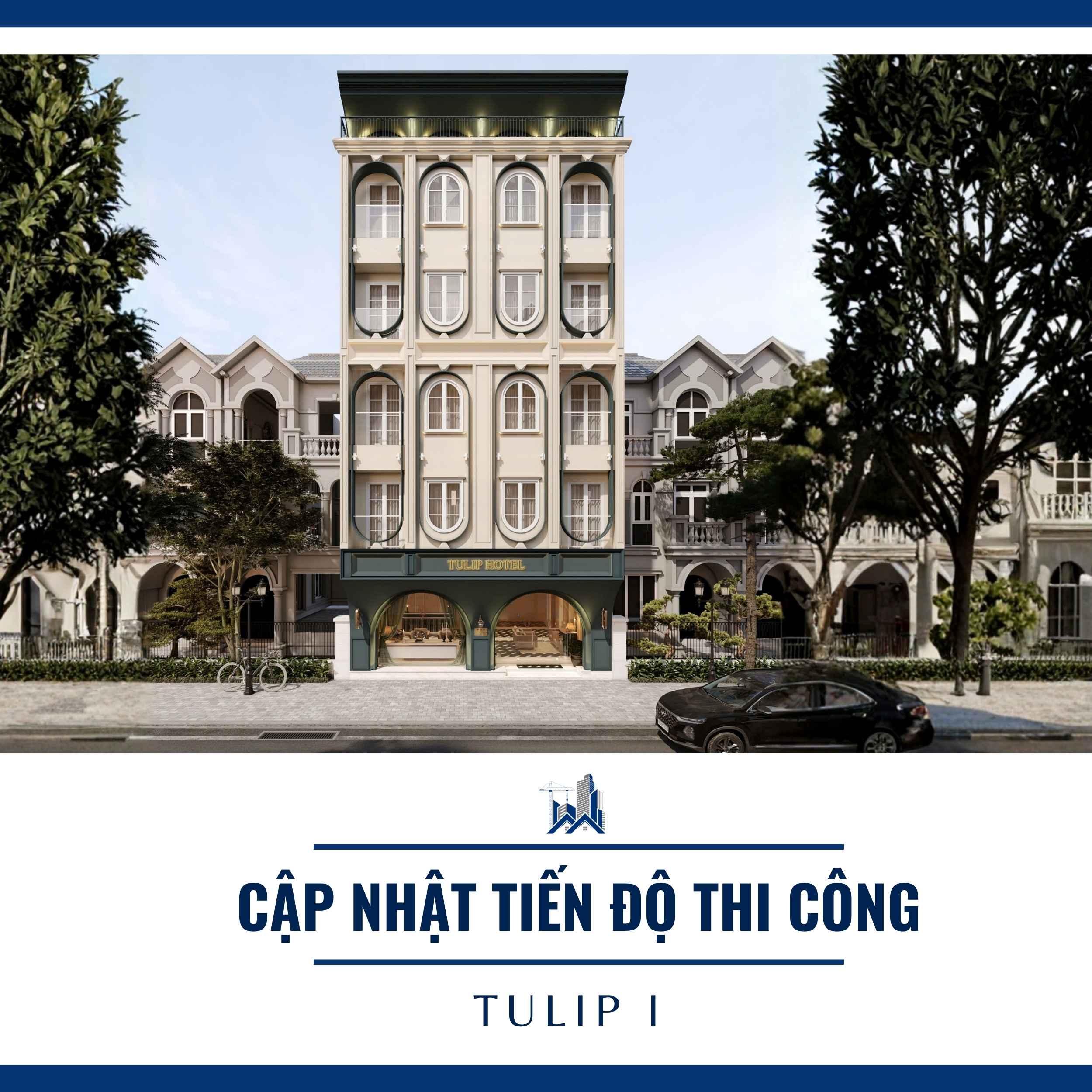 Tiến độ thi công Tulip I