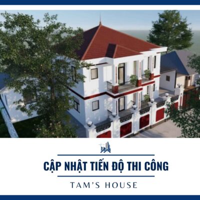 Nhật ký thi công Tam's House