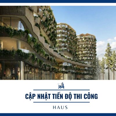 Cập nhật tiến độ tại Haus