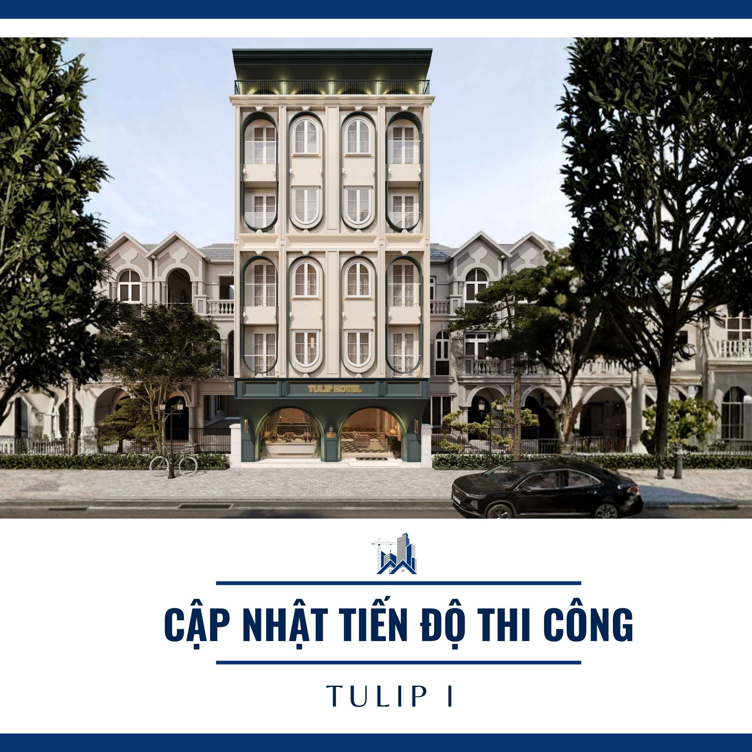 Cập nhật tiến độ tại Tulip I