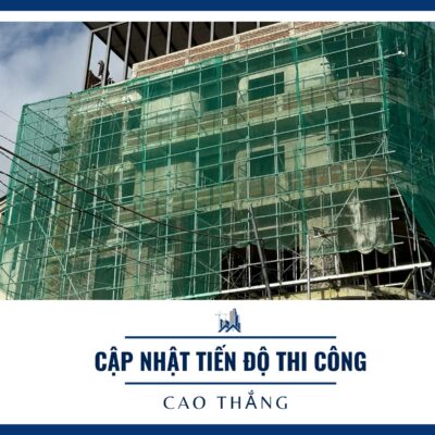 Cập nhật tiến độ Cao Thắng